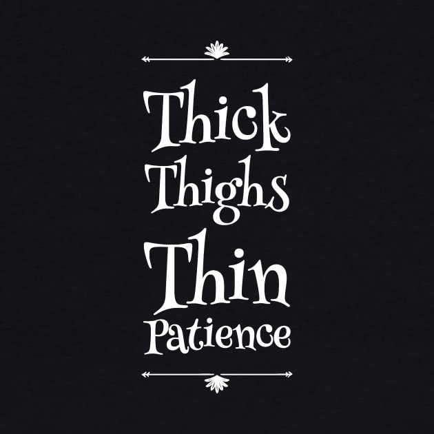 Thick Thighs thin patience by captainmood